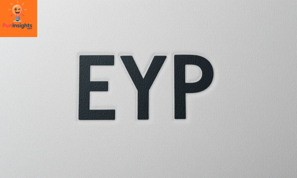 EYP Meaning Gen Z