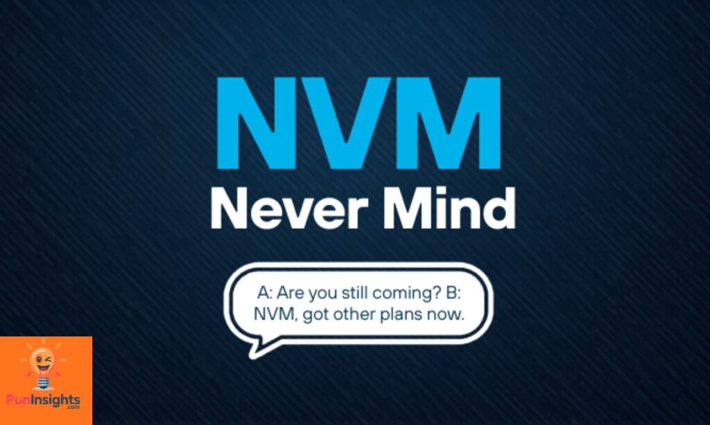 What Does NVM Mean in Text & Chat?