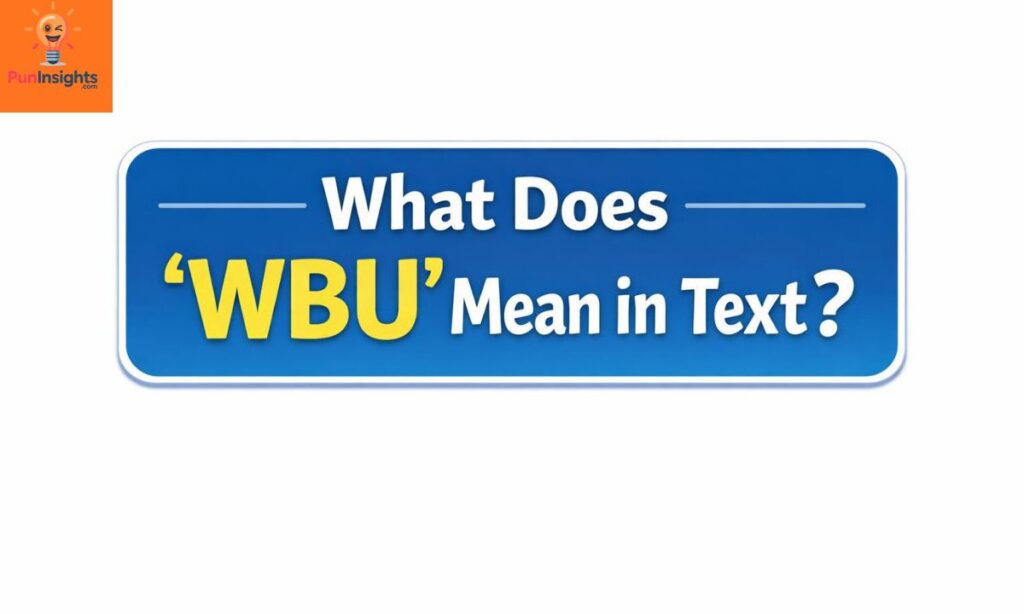 Why WBU Confuses Many People